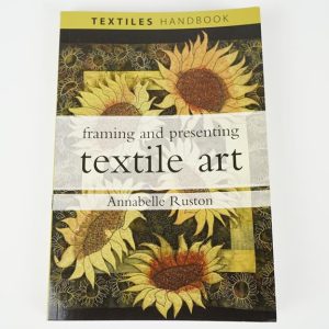 Framing and Presenting Textile Art