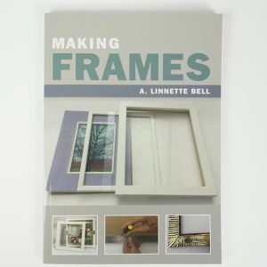 Making Frames by A. Linnette Bell